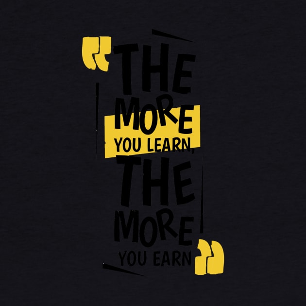 The More You Learn,The More You Earn / BLACK by Bluespider